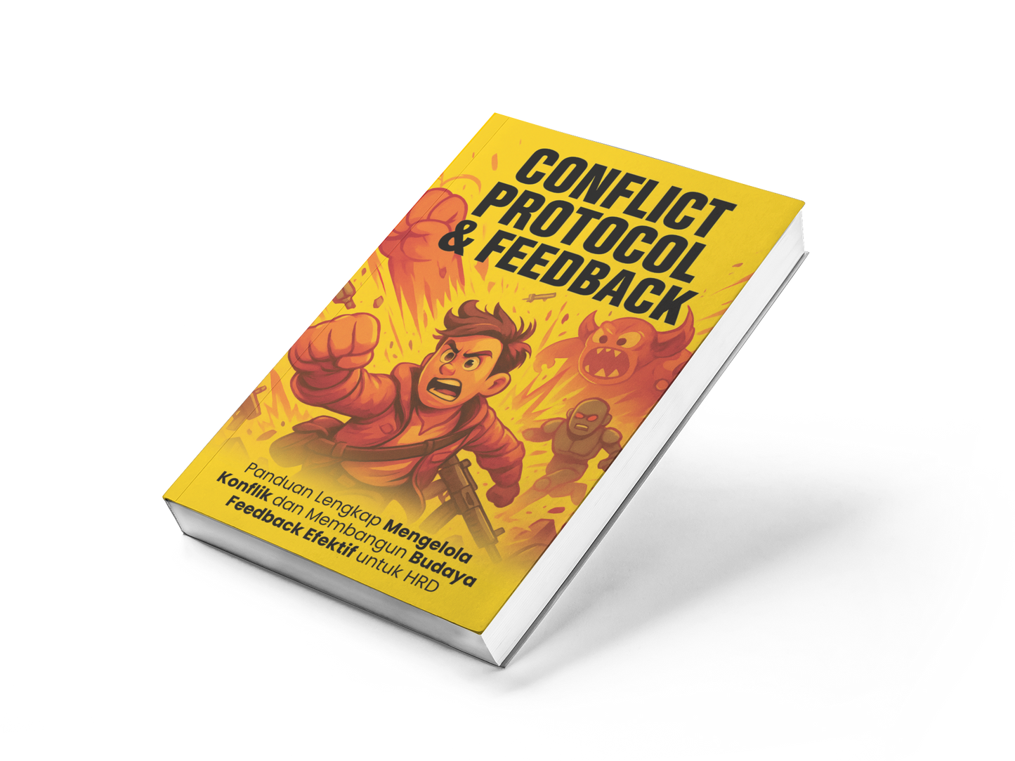 Conflict Protocol & Feedback (Ebook) Panduan Lengkap Mengelola Konflik dan Membangun Budaya Feedback Efektif untuk HRD